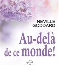 Téléchargez des ebooks gratuits pour iphone 3gs Au-delà de ce monde ! 9782897882891 FB2 par Neville Goddard (Litterature Francaise)
