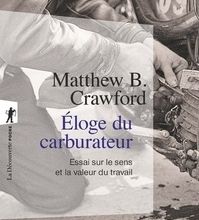 [PDF/Kindle] Eloge du carburateur  - Essai sur le sens et la valeur du travail by Matthew-B Crawford