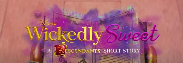 Disney Descendants 4 - Court-Métrage: Méchamment Douces (VOSTFR)