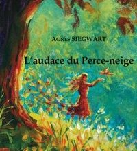 [Pdf/ePub] L'audace du perce-neige by Agnès Siegwart download ebook