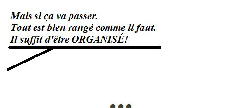 Maîtres-mots: Organisation et vacances!