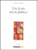 Un jour, mon prince de Shaïne Cassim