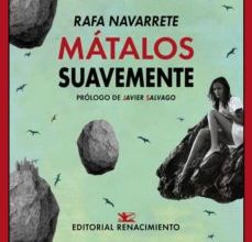 MÁTALOS SUAVEMENTE RAFA NAVARRETE ePub gratis
