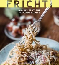 Téléchargement gratuit de livres Epub Frichti  - Manuel pratique de bonne bouffe 9782501142212 en francais  par David Japy