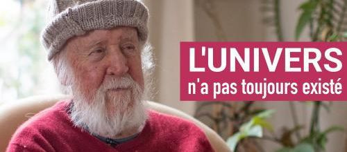 L'univers n'a pas toujours existé - Hubert Reeves. 