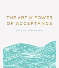 Free computer books to download The Art & Power of Acceptance: Your Guide to Inner Peace