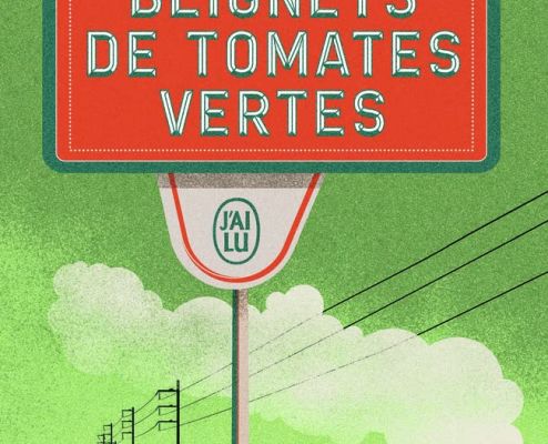 Whistle Stop café, tome 1, Beignets de tomates vertes ; Fannie Flagg