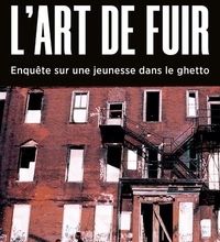 [PDF/Kindle] L'art de fuir  - Enquête sur une jeunesse dans le ghetto by Alice Goffman