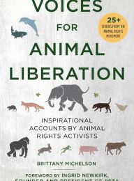 [PDF] Voices for Animal Liberation: Inspirational Accounts by Animal Rights Activists by Brittany Michelson, Ingrid Newkirk