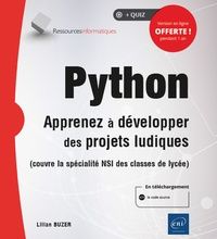 Rapidshare télécharger des livres gratuits Python  - Apprenez à développer des projets ludiques (couvre la spécialité ISN des classes de lycée) par Lilian Buzer  9782409022760