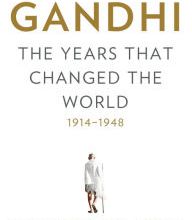 [Kindle] Gandhi: The Years That Changed the World, 1914-1948 download