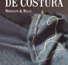 [PDF/Kindle] PRINCIPIOS BASICOS DE COSTURA: MERCHANT & MILLS descargar gratis