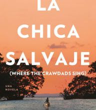Online book free download La chica salvaje: Spanish Edition of Where The Crawdads Sing PDB (English Edition) 9780593081617 by Delia Owens