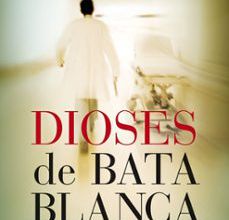 Descargar PDF DIOSES DE BATA BLANCA