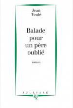 Jean TEULE – Balade pour un père oublié