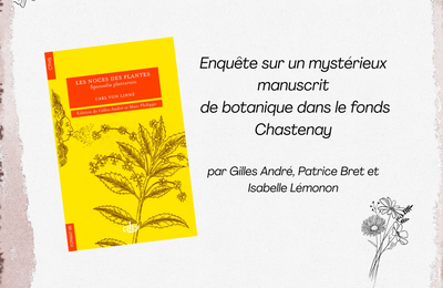 Enquête sur un mystérieux manuscrit de botanique trouvé dans  le fonds Chastenay....