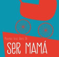 Descarga gratuita de libros de audio para ingles. PEQUEÑAS IDEAS ANTES DE SER MAMÁ