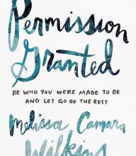 Free share ebooks download Permission Granted: Be Who You Were Made to Be and Let Go of the Rest (English Edition) ePub iBook PDB
