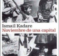 Descargar NOVIEMBRE DE UNA CAPITAL ISMAIL KADARE Gratis - EPUB, PDF y MOBI
