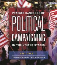 Free online books to download Praeger Handbook of Political Campaigning in the United States [2 volumes] 9781440831621
