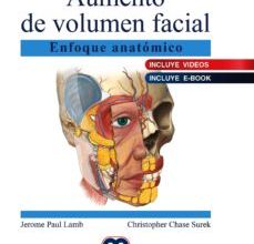 AUMENTO DE VOLUMEN FACIAL. ENFOQUE ANATÓMICO leer el libro