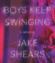 Ebooks online download Boys Keep Swinging: A Memoir by Jake Shears 9781501140129 (English literature)