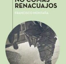 [Pdf/ePub/Mobi] NO COMAS RENACUAJOS - FRANCISCO MONTAÑA IBAÑEZ descargar ebook gratis