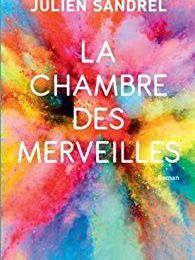 Un bon roman "feel good" : "La chambre des merveilles" de Julien Sandrel...