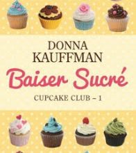 Cupcake club, tome 1 : Baiser sucré Donna Kauffman 