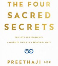 Ebooks files download The Four Sacred Secrets: For Love and Prosperity, A Guide to Living in a Beautiful State English version 9781501173776