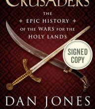 Google books magazine download Crusaders: The Epic History of the Wars for the Holy Lands by Dan Jones PDB in English