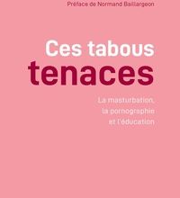Download PDF Ces Tabous tenaces  - La Masturbation, la pornographie et l’éducation