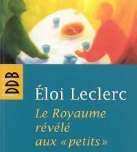 Le Royaume révélé aux petits" d' Eloi Leclerc