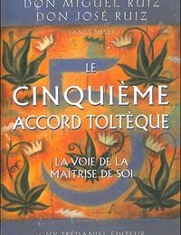 {epub download} Le cinquième accord toltèque  - La voie de la maîtrise de soi