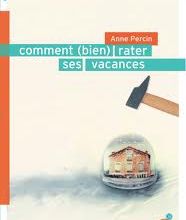 Comment (bien) rater ses vacances, d'Anne Percin