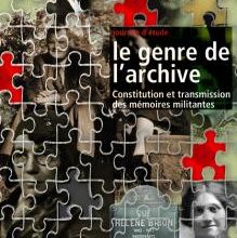 Journée d'études Le genre de l'archive. Constitution et transmission des mémoires militantes