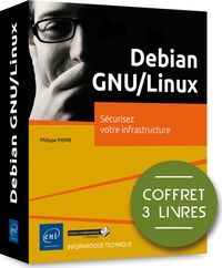 Read online: Debian GNU/Linux - Sécurisez votre infrastructure  - Coffret en 3 volumes