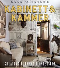 [download pdf] Sean Scherer's Kabinett & Kammer: Creating Authentic Interiors