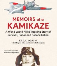 Read online: Memoirs of a Kamikaze: A World War II Pilot's Inspiring Story of Survival, Honor and Reconciliation
