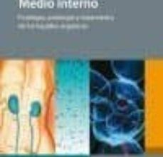 MEDIO INTERNO: FISIOLOGIA, PATOLOGIA Y TRATAMIENTO DE LOS LIQUIDOS ORGANICOS leer el libro