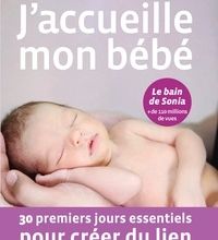 Livre de la jungle téléchargements mp3 gratuits J'accueille mon bébé  - 30 premiers jours essentiels pour créer du lien 9782226434784 par Sonia Krief (French Edition)