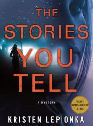 Search free ebooks download The Stories You Tell: A Mystery 9781250309358 English version by Kristen Lepionka RTF
