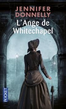 The Rose Saga, tome 2, L'Ange de Whitechapel ; Jennifer Donnelly 