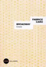 Fabrice Caro, Broadway, Gallimard