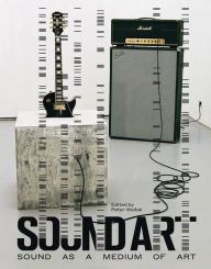 [Pdf/ePub] Sound Art: Sound as a Medium of Art by Peter Weibel download ebook
