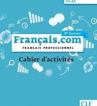 Anglais livre télécharger gratuitement Français.com Niveau débutant A1-A2  - Français professionnel. Cahier d'activités