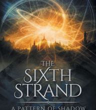 Free audio book download online The Sixth Strand: A Pattern of Shadow and Light Book Five English version