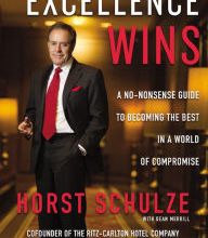 [Kindle] Excellence Wins: A No-Nonsense Guide to Becoming the Best in a World of Compromise download