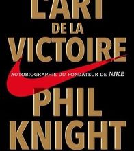 [download pdf] L'art de la victoire  - Autobiographie du fondateur de Nike