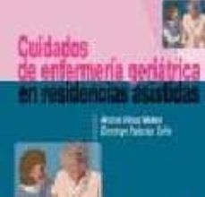 Descargar CUIDADOS DE ENFERMERIA GERIATRICA EN RESIDENCIAS ASISTIDAS DOMINGO PALACIOS CEÑA, ANDRES PEREZ MELERO Gratis - EPUB, PDF y MOBI
